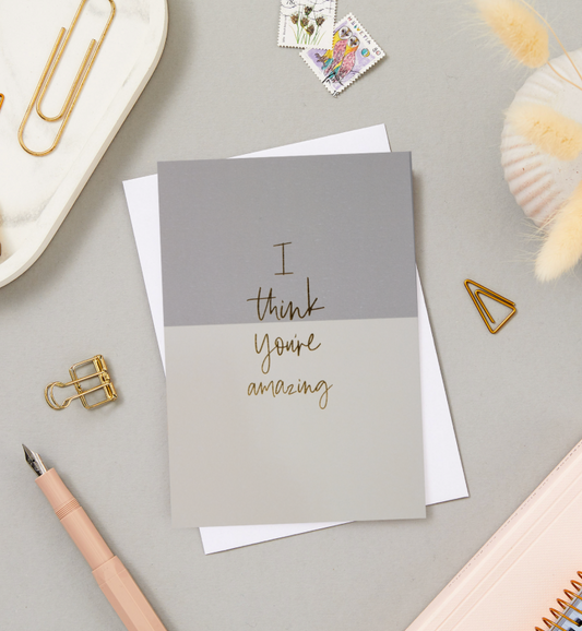I THINK YOU'RE AMAZING GREY