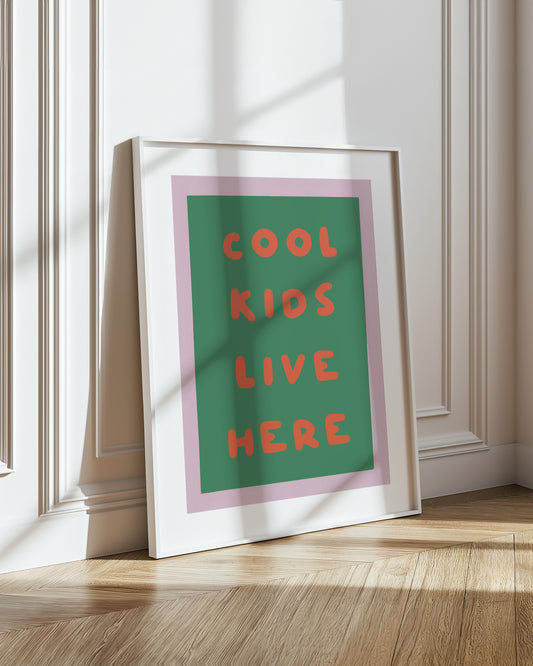 COOL KIDS LIVE HERE PRINT